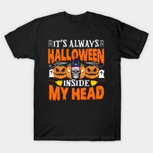 It's Always Halloween Inside My Head T-Shirt